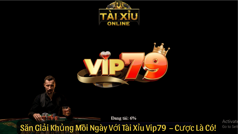 Săn Giải Khủng Mỗi Ngày Với Tài Xỉu Vip79  – Cược Là Có! 
