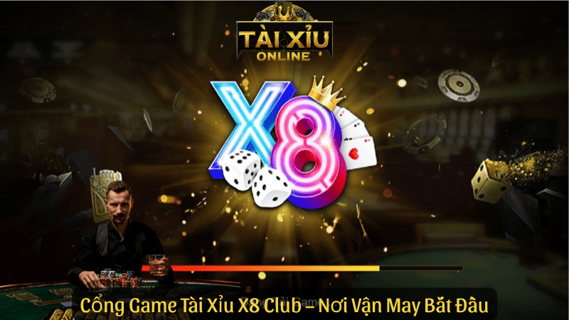 Cổng Game Tài Xỉu X8 Club – Nơi Vận May Bắt Đầu