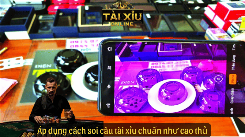 Áp dụng cách soi cầu tài xỉu chuẩn như cao thủ